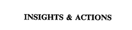 INSIGHTS & ACTIONS trademark