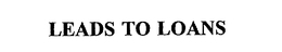 LEADS TO LOANS trademark