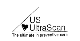 US ULTRASCAN THE ULTIMATE IN PREVENTIVE CARE trademark