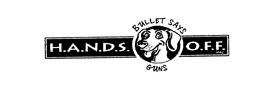 BULLET SAYS H.A.N.D.S. O.F.F. GUNS trademark
