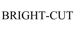 BRIGHT-CUT trademark