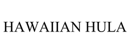 HAWAIIAN HULA trademark