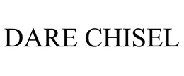 DARE CHISEL trademark