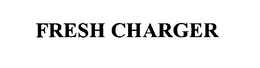 FRESH CHARGER trademark