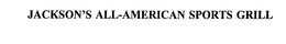 JACKSON'S ALL-AMERICAN SPORTS GRILL trademark