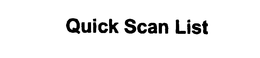 QUICK SCAN LIST trademark