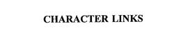 CHARACTER LINKS trademark