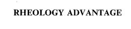 RHEOLOGY ADVANTAGE trademark