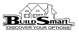 BUILD SMART DISCOVER YOUR OPTIONS trademark