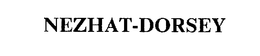 NEZHAT-DORSEY trademark