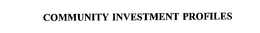COMMUNITY INVESTMENT PROFILES trademark