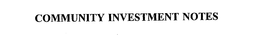 COMMUNITY INVESTMENT NOTES trademark