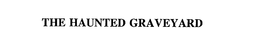 THE HAUNTED GRAVEYARD trademark