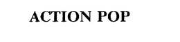 ACTION POP trademark