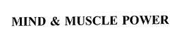 MIND & MUSCLE POWER trademark