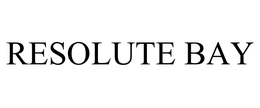 RESOLUTE BAY trademark