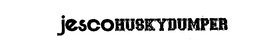 JESCOHUSKYDUMPER trademark