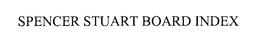 SPENCER STUART BOARD INDEX trademark