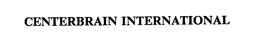 CENTERBRAIN INTERNATIONAL trademark