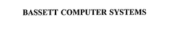 BASSETT COMPUTER SYSTEMS trademark