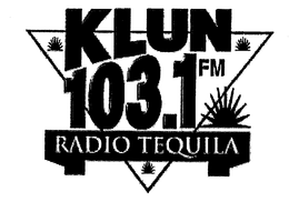 KLUN 103.1 FM RADIO TEQUILA trademark