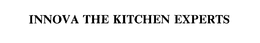 INNOVA THE KITCHEN EXPERTS trademark