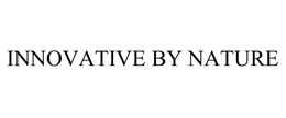 INNOVATIVE BY NATURE trademark