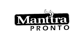 MANTTRA PRONTO trademark
