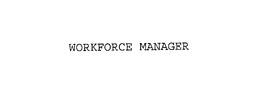 WORKFORCE MANAGER trademark