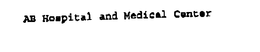 AB HOSPITAL AND MEDICAL CENTER trademark