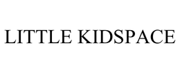 LITTLE KIDSPACE trademark