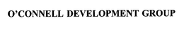 O'CONNELL DEVELOPMENT GROUP trademark