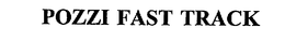 POZZI FAST TRACK trademark