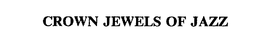 CROWN JEWELS OF JAZZ trademark