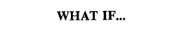 WHAT IF... trademark
