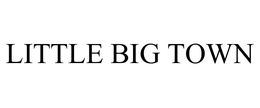 LITTLE BIG TOWN trademark