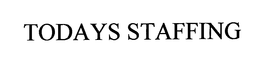 TODAYS STAFFING trademark