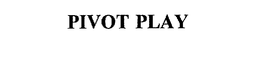 PIVOT PLAY trademark