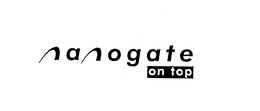 NANOGATE ON TOP trademark