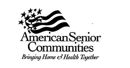 AMERICAN SENIOR COMMUNITIES BRINGING HOME & HEALTH TOGETHER trademark