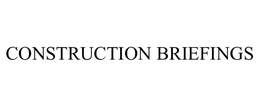 CONSTRUCTION BRIEFINGS trademark