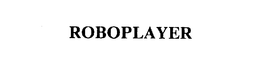 ROBOPLAYER trademark