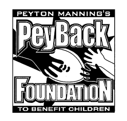 PEYTON MANNING'S PEYBACK FOUNDATION TO BENEFIT CHILDREN trademark