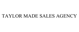 TAYLOR MADE SALES AGENCY trademark