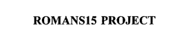 ROMANS15 PROJECT trademark