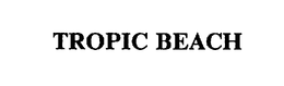 TROPIC BEACH trademark
