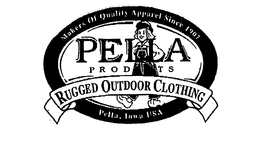 PELLA PRODUCTS RUGGED OUTDOOR CLOTHING MAKERS OF QUALITY APPAREL SINCE 1907 PELLA, IOWA USA trademark