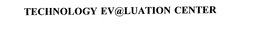 TECHNOLOGY EV@LUATION CENTER trademark