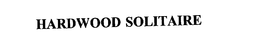 HARDWOOD SOLITAIRE trademark