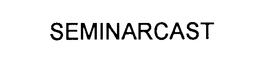 SEMINARCAST trademark